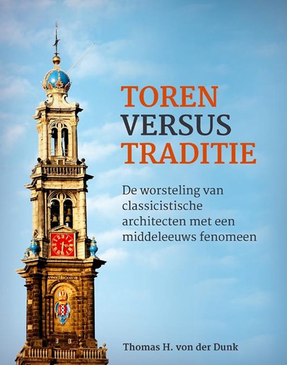 Toren versus traditie, Thomas H. von der Dunk - Gebonden - 9789059971646