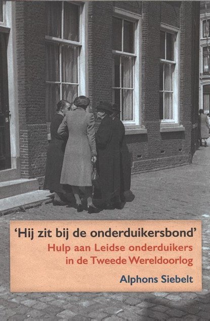 Hij zit bij de onderduikersbond, Alphons Siebelt - Paperback - 9789059971950