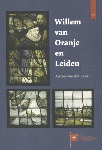 Willem van Oranje en Leiden, Anton van der Lem - Paperback - 9789059972155
