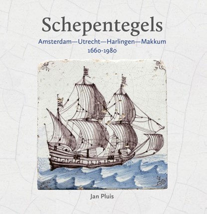 Schepentegels 1660-1980, Jan Pluis - Paperback - 9789059972643