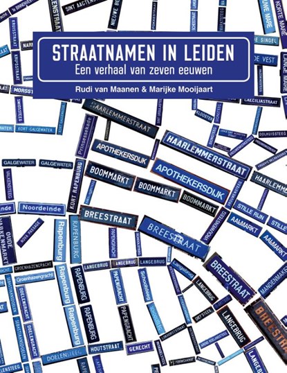 Straatnamen in Leiden, Rudi van Maanen ; Marijke Mooijaart - Paperback - 9789059973046