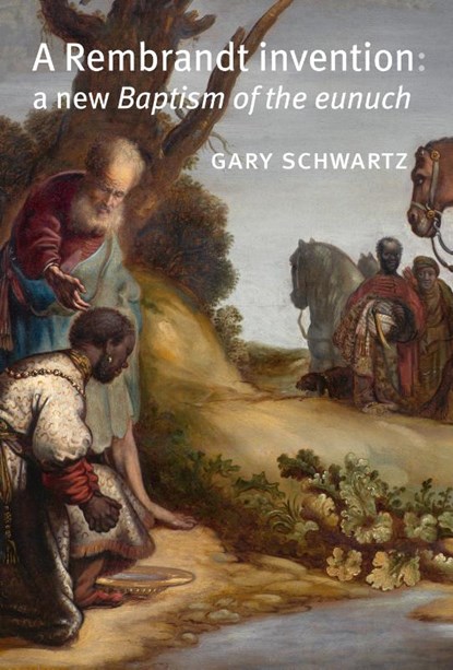 A Rembrandt invention, Gary Schwartz - Paperback - 9789059973077