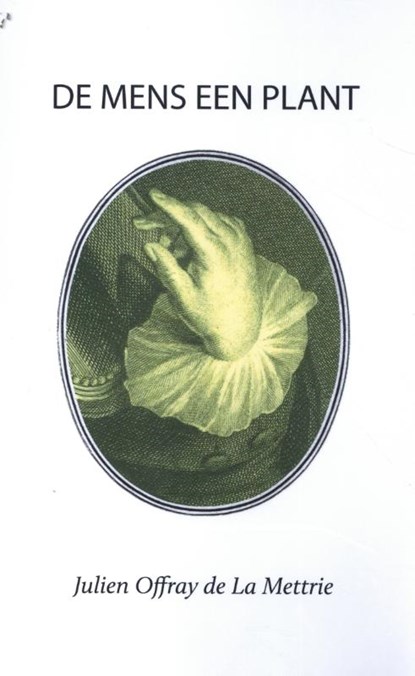 De mens een plant, Julien Offray de la Mettrie - Paperback - 9789059973497