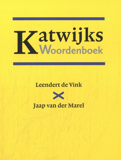Katwijks Woordenboek, Leendert de Vink ; Jaap van der Marel - Paperback - 9789059973848