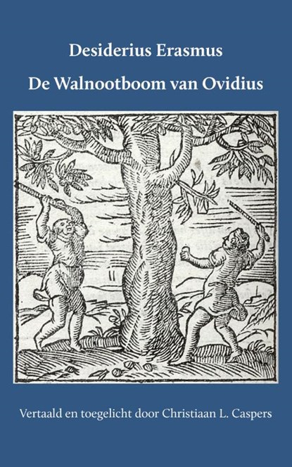 De Walnootboom van Ovidius, Desiderius Erasmus ; Christiaan Caspers - Paperback - 9789059974111