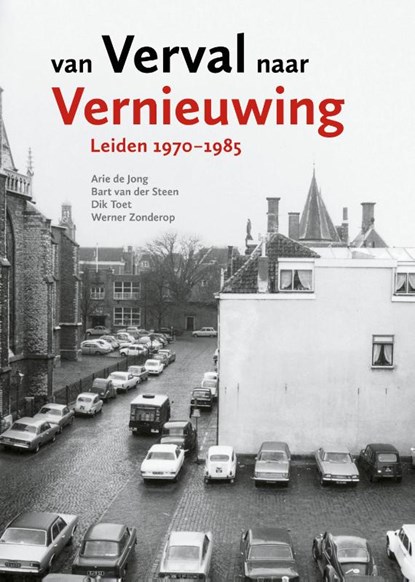 Van verval naar vernieuwing, Arie de Jong ; Bart van der Steen ; Dik Toet ; Werner Zonderop - Paperback - 9789059974289