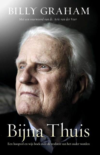 Bijna thuis, Billy Graham - Paperback - 9789059990197