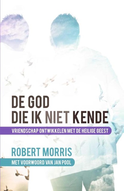 De God die ik niet kende, Robert Morris - Paperback - 9789059990340