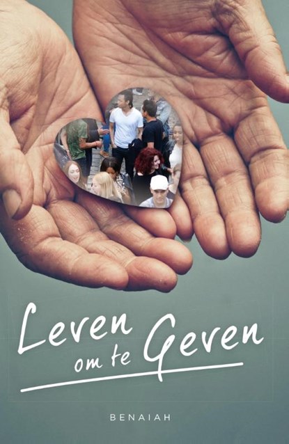 Leven om te geven, Benaiah - Paperback - 9789059990487