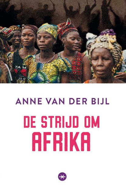 De strijd om Afrika, Anne van der Bijl - Paperback - 9789059990593