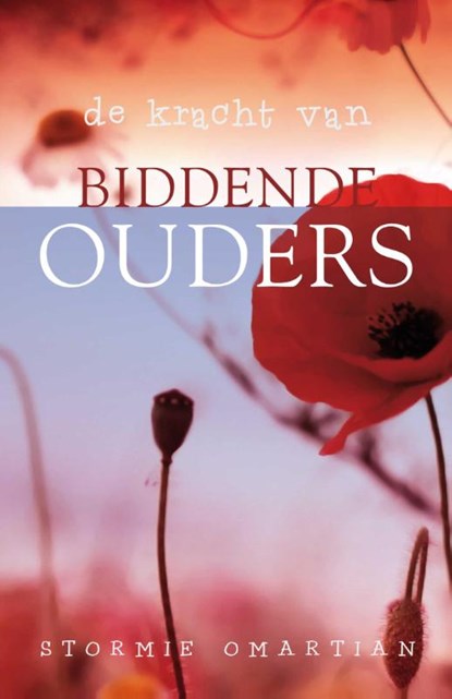 De kracht van biddende ouders, Stormie Omartian - Paperback - 9789059990661