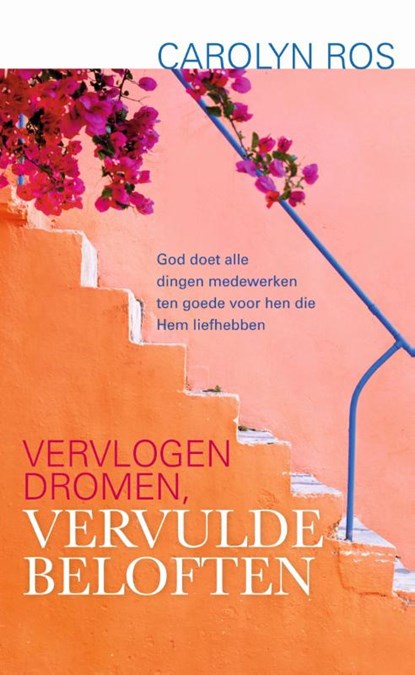 Vervlogen dromen, vervulde beloften, Carolyn Ros - Paperback - 9789059990692