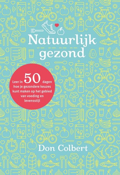 Natuurlijk gezond, Don Colbert - Paperback - 9789059990753