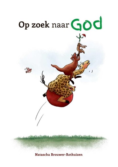 Op zoek naar God, Natascha Brouwer-Rothuizen - Gebonden - 9789059990784