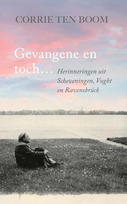 Gevangene en toch ..., Corrie ten Boom - Paperback - 9789059990890