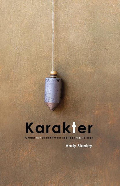 Karakter, Andy Stanley - Paperback - 9789059991026
