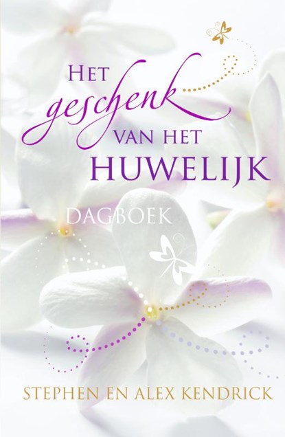 Het geschenk van het huwelijk, Stephen Kendrick ; Alex Kendrick - Paperback - 9789059991064