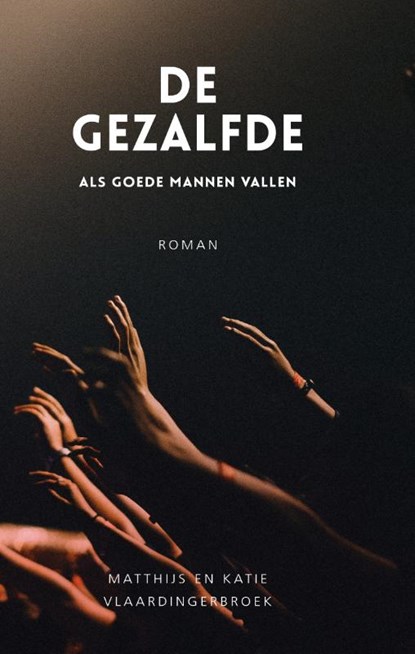 De Gezalfde, Matthijs Vlaardingerbroek ; Katie Vlaardingerbroek - Paperback - 9789059991330