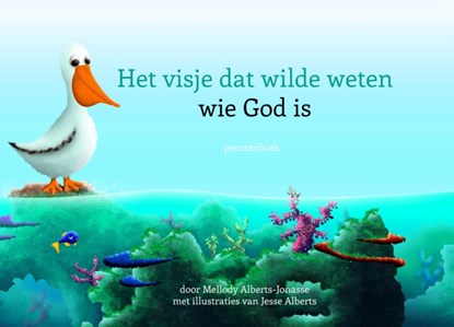 Het visje dat wilde weten wie God is, Mellody Alberts-Jonasse - Gebonden - 9789059991538
