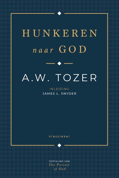 Hunkeren naar God, Aiden Wilson Tozer - Gebonden - 9789059991965