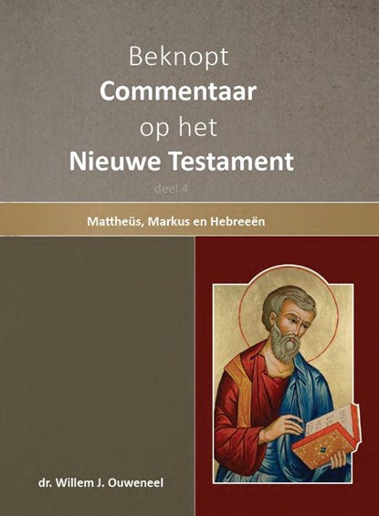 Beknopt commentaar op het Nieuwe Testament deel 4, Willem Ouweneel - Gebonden - 9789059992139