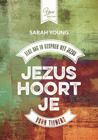 Jezus hoort je voor tieners, Sarah Young - Paperback - 9789059992313