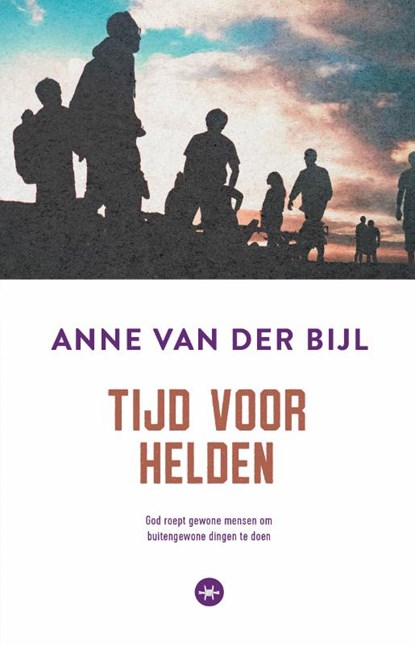 Tijd voor helden, Anne van der Bijl - Paperback - 9789059992320