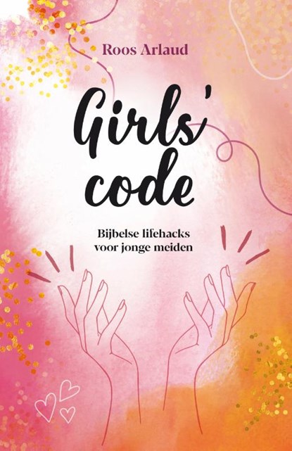 Girls' code, Roos Arlaud - Paperback - 9789059992634