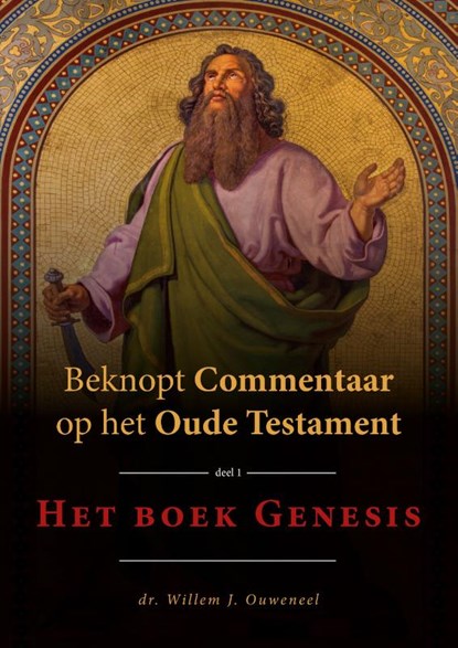 Beknopt commentaar op het Oude Testament 1 Het boek Genesis, Willem J. Ouweneel - Paperback - 9789059992818