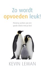 Zo wordt opvoeden leuk! - Kevin Leman - 9789059999039