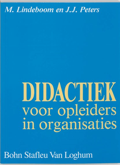 Didactiek voor opleiders in organisaties, M. Lindeboom ; J.J. Peters - Paperback - 9789060019948