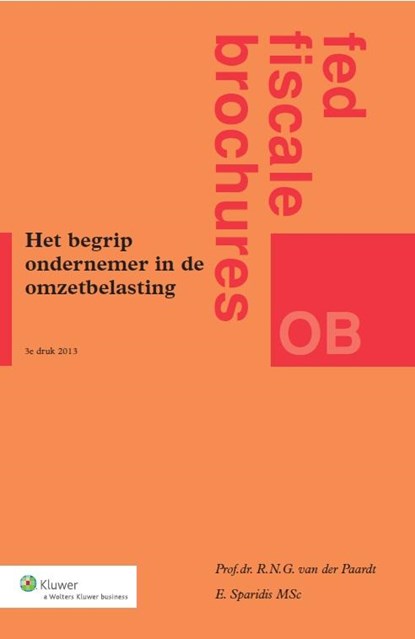 Het begrip ondernemer in de omzetbelasting, R.N.G. van der Paardt ; E. Sparidis - Paperback - 9789060028445