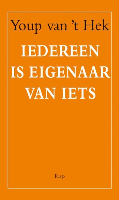 Iedereen is eigenaar van iets, Youp van 't Hek - Paperback - 9789060056929