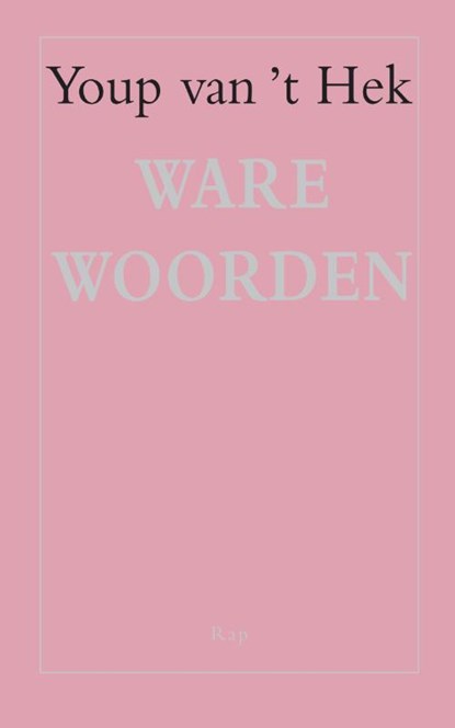 Ware woorden, Youp van 't Hek - Paperback - 9789060059616