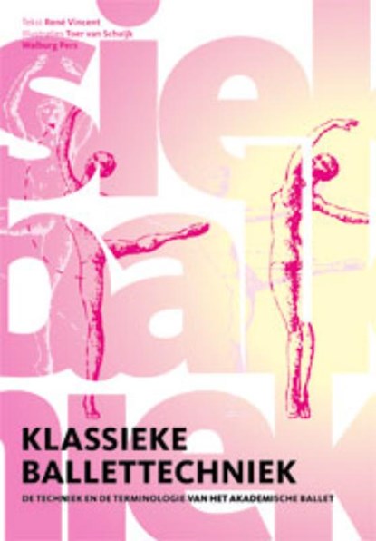 Klassieke ballettechniek, R. Vincent - Paperback - 9789060118030