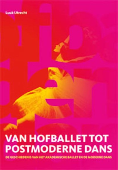 Van hofballet tot postmoderne dans, L. Utrecht - Paperback - 9789060119006