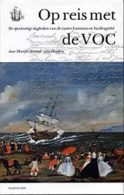 Op reis met de VOC, M.L. Barend-van Haeften - Gebonden - 9789060119587