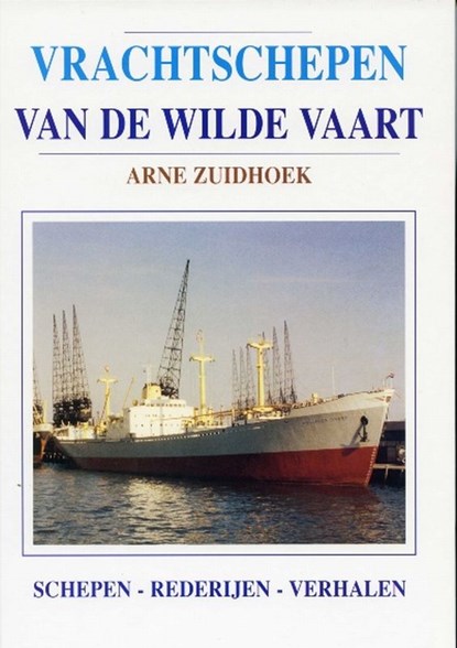 Vrachtschepen van de Wilde Vaart, Arne Zuidhoek - Gebonden - 9789060130780