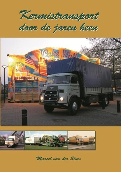 Kermistransport door de jaren heen, Marcel van der Sluis - Gebonden - 9789060133484