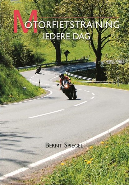 Motorfietstraining iedere dag, Bernt Spiegel - Paperback - 9789060133491