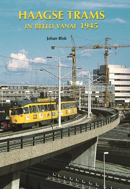 Haagse Trams in beeld vanaf 1945, Johan Blok - Gebonden - 9789060133514