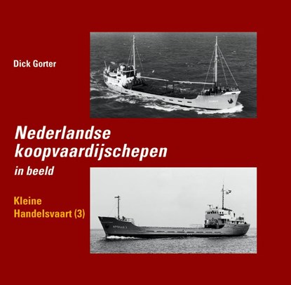 Nederlandse koopvaardijschepen in beeld Kleine handelsvaart 3, Dick Gorter - Gebonden - 9789060133545