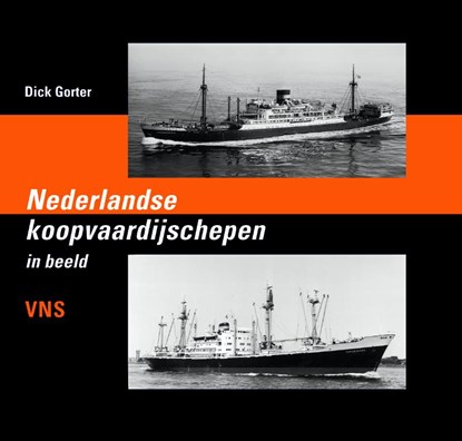 Nederlandse koopvaardijschepen in beeld VNS, Dick Gorter - Gebonden - 9789060133552