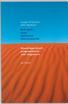 NLP-gids voor optimaal functioneren | J. O'connor ; J. Seymour ; Marjolijn Stoltenkamp | 