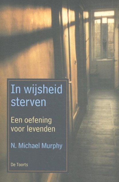 In wijsheid sterven, N. Michael Murphy - Paperback - 9789060208632