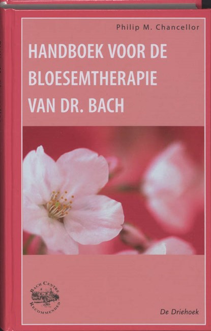 Handboek voor de bloesemtherapie van dr. Bach, P.M. Chancellor - Gebonden - 9789060306994