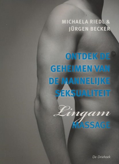 Ontdek de geheimen van de mannelijke seksualiteit, Michaela Riedl ; Jurgen Becker - Paperback - 9789060307250