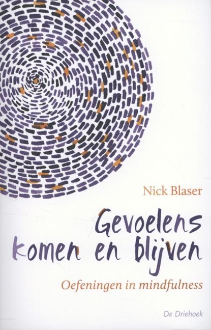 Gevoelens komen en blijven, Nick Blaser - Paperback - 9789060307298