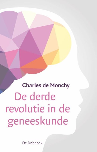 De derde revolutie in de geneeskunde, Charles de Monchy - Paperback - 9789060307465