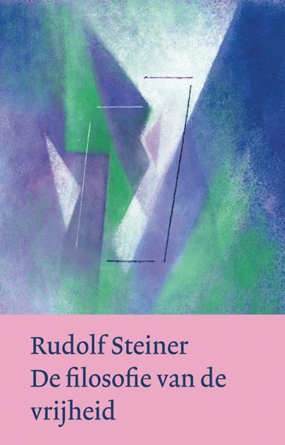 De filosofie van de vrijheid, Rudolf Steiner - Gebonden - 9789060385272